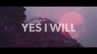 Vertical Worship - Yes I Will (Official Lyric Video)