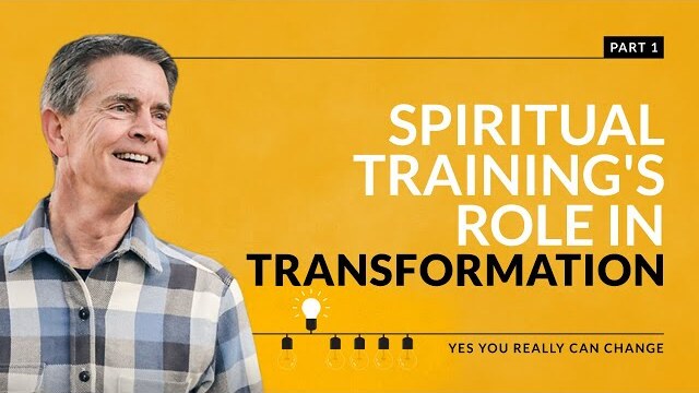 Yes You Really Can Change Series: Spiritual Training's Role In Transformation, Part 1 | Chip Ingram