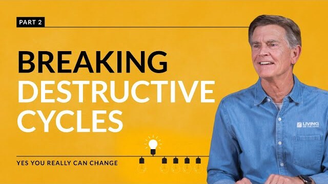 Yes You Really Can Change Series: Breaking Destructive Cycles, Part 2 | Chip Ingram