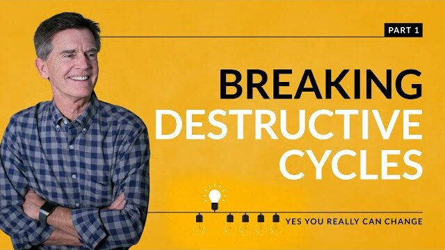 Yes You Really Can Change Series: Breaking Destructive Cycles, Part 1 | Chip Ingram