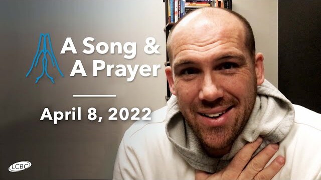 A Song & A Prayer - April 8, 2022