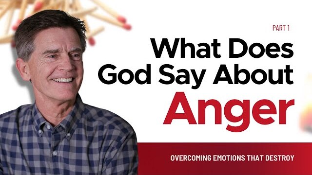 Overcoming Emotions That Destroy Series: What Does God Say About Anger, Part 1 | Chip Ingram