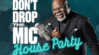 Don't Drop the Mic - House Party