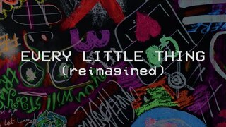 Every Little Thing (Reimagined) - Hillsong Young & Free
