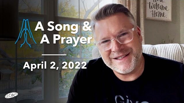 A Song & A Prayer - April 2, 2022