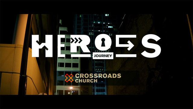 Heroes Journey | Crossroads Church