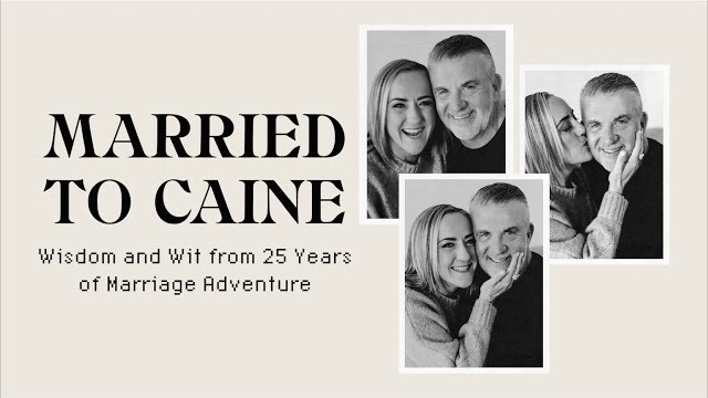· Married to Caine · Wisdom and Wit from 25 Years of Marriage Adventure