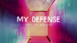 Vertical Worship - My Defense (Audio)