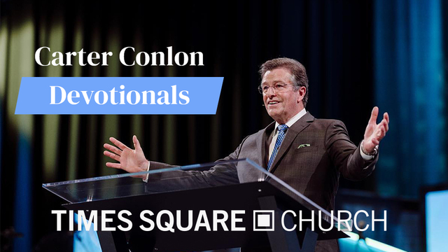 Why I'm Not Afraid - Carter Conlon Devotionals | Times Square Church