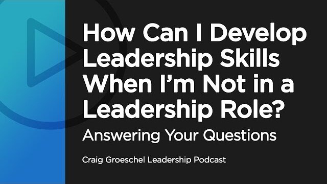 How Can I Develop Leadership Skills When I’m Not in a Leadership Role? - Answering Your Questions