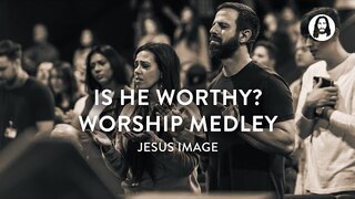 Is He Worthy? Worship Medley | Jesus Image | John Wilds