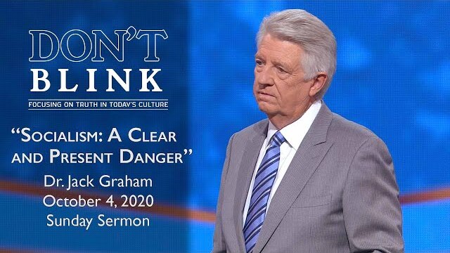 October 4, 2020 | Dr. Jack Graham | Socialism: A Clear and Present Danger |  Sunday Sermon