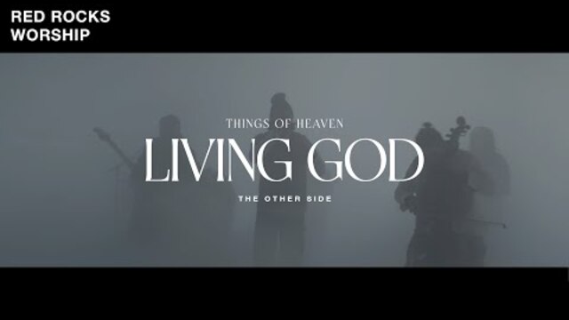 Red Rocks Worship - Living God (The Other Side) [Official Music Video]