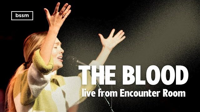 The Blood + Wash My Robes | BSSM Encounter Room | Kennedy Richardson