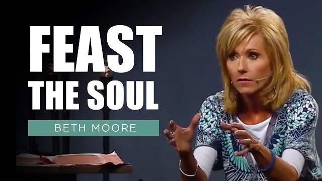 Feast the Soul - Part 1 | Beth Moore