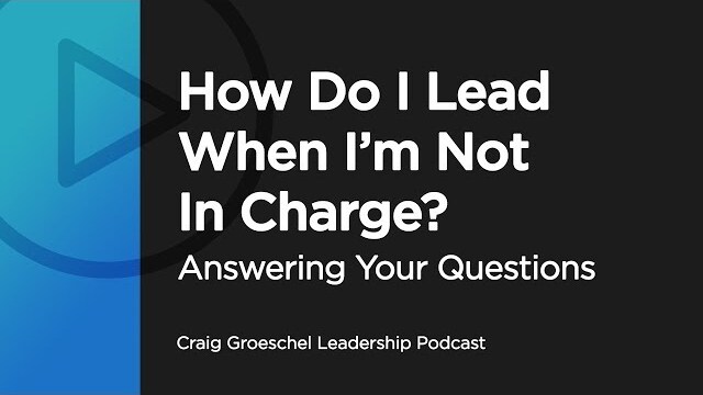 How Do I Lead When I’m Not In Charge? - Answering Your Questions