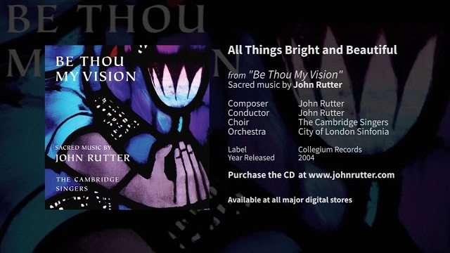All Things Bright and Beautiful - John Rutter, The Cambridge Singers, City of London Sinfonia