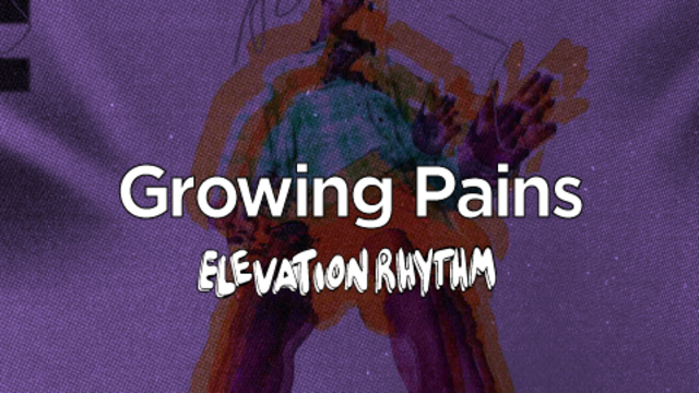 Growing Pains | Elevation Rhythm