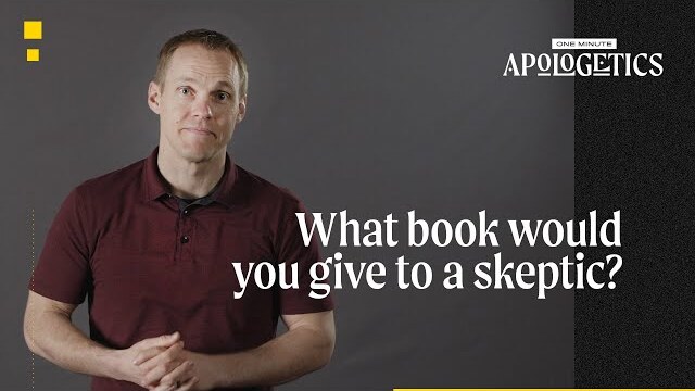 What Book Would You Give to a Skeptic?