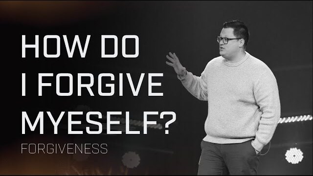 How Do I Forgive Myself? | Forgiveness - Week 1