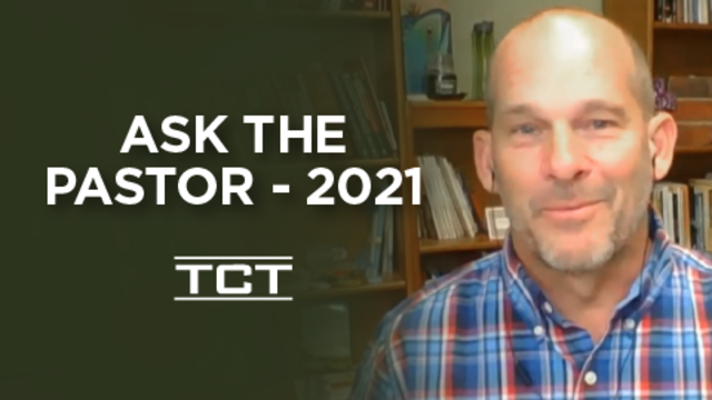 Ask the Pastor - 2021 | TCT Network