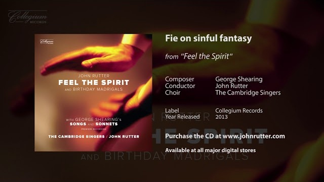 Fie on sinful fantasy - George Shearing, John Rutter, The Cambridge Singers