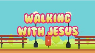 Walking with Jesus | Christian Songs For Kids