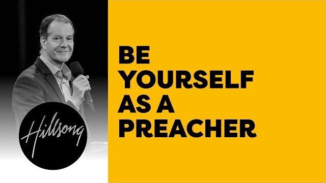 Be Yourself As A Preacher | Hillsong Leadership Network