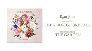 Kari Jobe - Let Your Glory Fall (Audio)