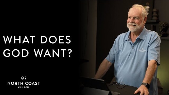 What Does God Want?  - David: 1st & 2nd Samuel, Message 24