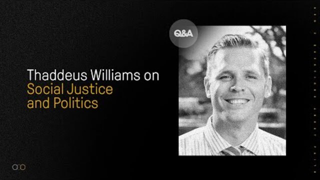 Thaddeus Williams | Social Justice and Politics | Gen Z’s Questions About Christianity