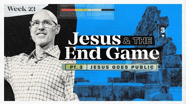 The Gospel Of Mark | Jesus Goes Public: Jesus and the Endgame | Doug Sauder