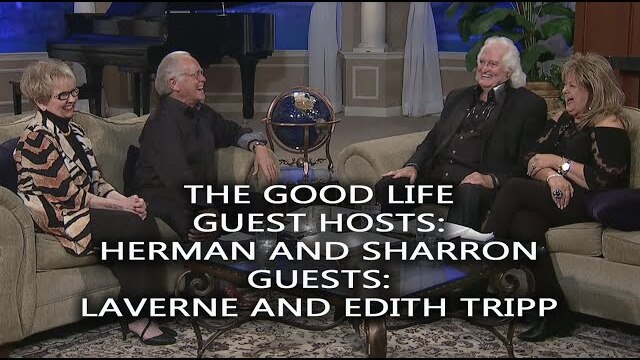 The Good Life - LaVerne & Edith Tripp (Interview & Music) Herman and Sharron Bailey - Guest Hosts
