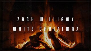 Zach Williams - White Christmas (Yule Log)