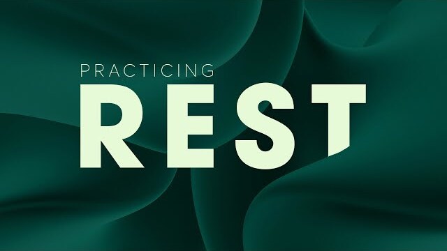 Practicing Rest | Online Weekend Experience