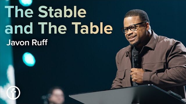 The Stable and The Table | Javon Ruff