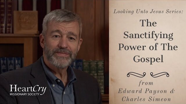 The Sanctifying Power of the Gospel: Part 4 | Ep. 21 – Looking Unto Jesus | Paul Washer