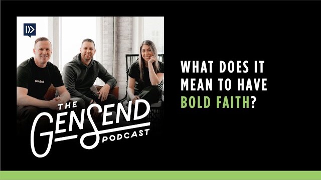 What Does It Mean to Have Bold Faith? | Episode 8