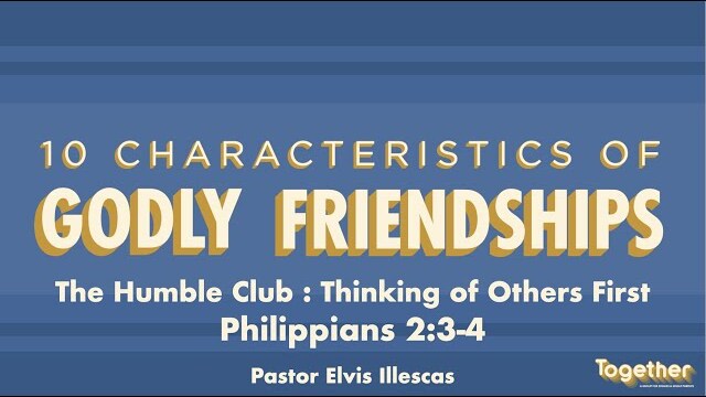The Humble Club: Thinking of Others First | Together Singles | Pastor Elvis Illescas