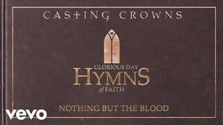 Casting Crowns - Nothing But the Blood (Audio)