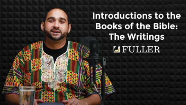 Introductions to the Books of the Bible: The Writings | Fuller Theological Seminary
