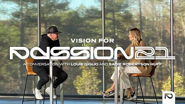 Vision for Passion 2021 // A Conversation with Louie Giglio and Sadie Robertson Huff