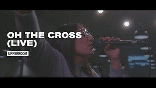 Oh The Cross (Live) - UPPERROOM