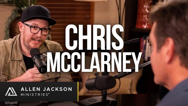 Chris McClarney | Allen Jackson Ministries Podcast