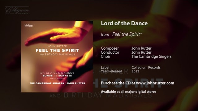Lord of the Dance - John Rutter, The Cambridge Singers, BBC Concert Orchestra