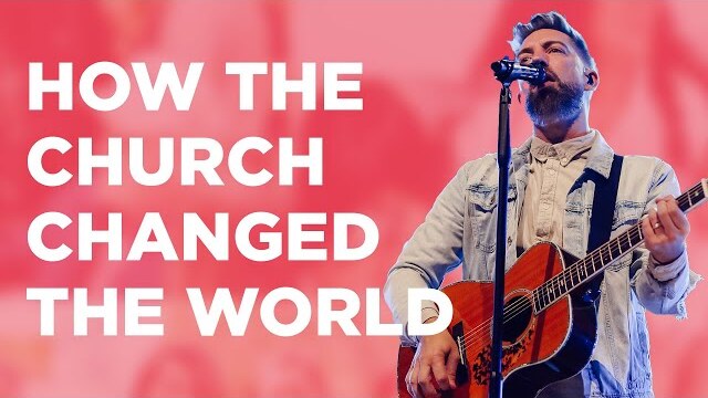 How The Church Changed The World | Full Service