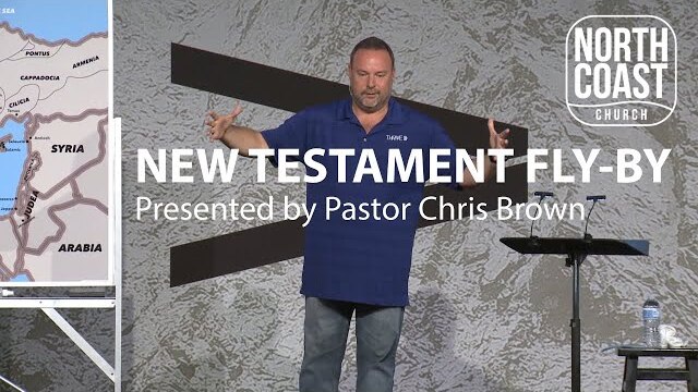 New Testament Fly-by with Chris Brown