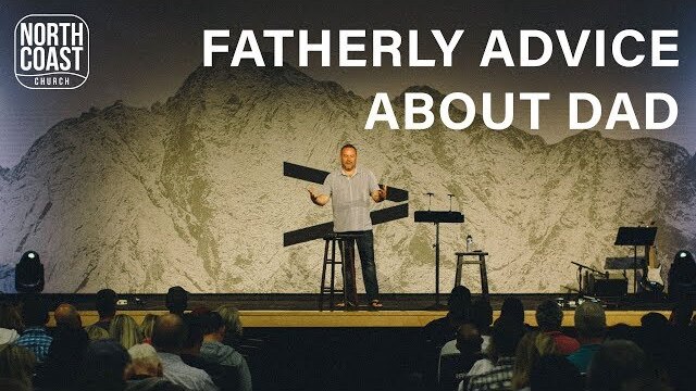 Message 23 - Fatherly Advice About Dad  (Hebrews: Greater Than)