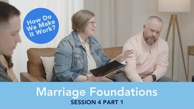 Marriage Foundations | Session 4 | Part 1