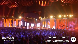 We Lift Up Jesus | Planetshakers Official Guitar 1 Tutorial